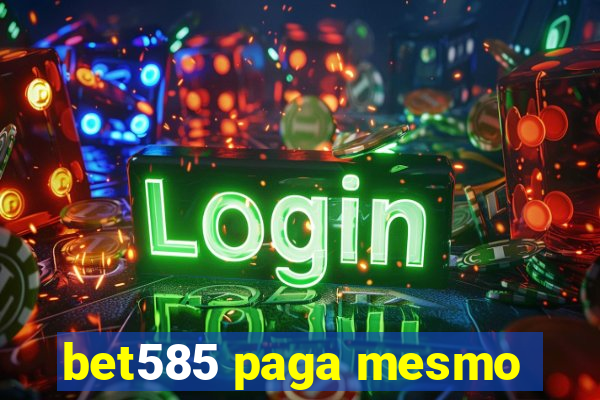 bet585 paga mesmo